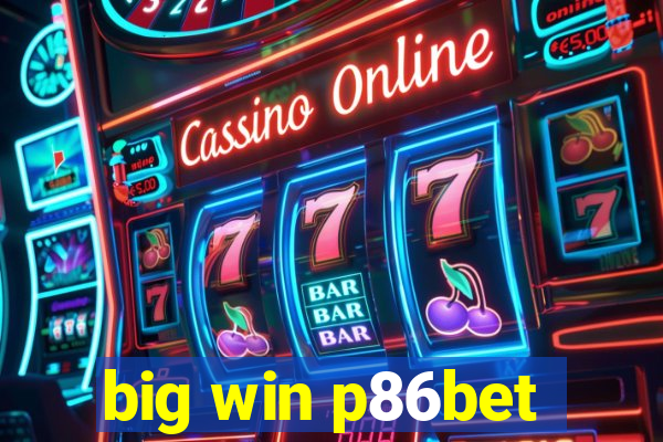 big win p86bet